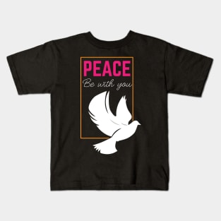 Peace Be With You Kids T-Shirt